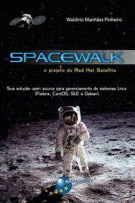 Title: Spacewalk: o Projeto do Red Hat Satellite, Author: Waldirio Manhães Pinheiro