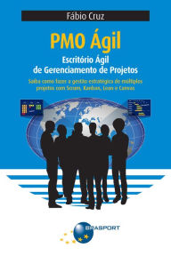 Title: PMO Ágil: Escritório Ágil de Gerenciamento de Projetos, Author: Fábio Cruz