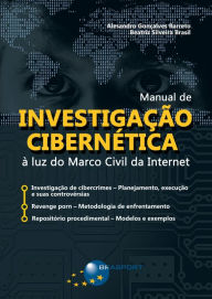 Title: Manual de Investigação Cibernética: À luz do Marco Civil da Internet, Author: Alesandro Gonçalves Barreto