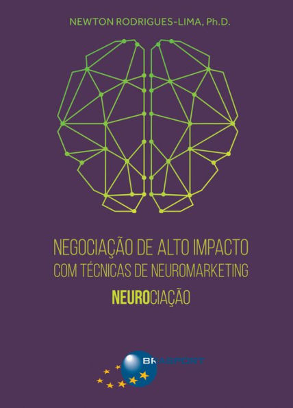 Negociação de Alto Impacto com Técnicas de Neuromarketing: Neurociação