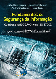 Title: Fundamentos de Segurança da Informação: com base na ISO 27001 e na ISO 27002, Author: Hans Baars