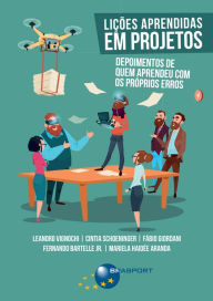 Title: Lições Aprendidas em Projetos: depoimentos de quem aprendeu com os próprios erros, Author: Leandro Vignochi