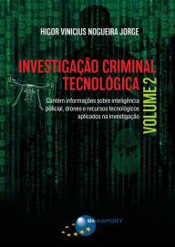 Title: Investigação Criminal Tecnológica Volume 2, Author: Higor Vinicius Nogueira Jorge