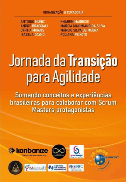 Jornada da Transição para Agilidade: somando conceitos e experiências brasileiras para colaborar com Scrum Masters protagonistas