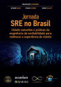 Jornada SRE no Brasil: Unindo conceitos e práticas da engenharia de confiabilidade para melhorar a experiência do cliente