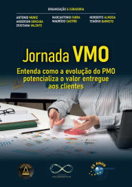 Title: Jornada VMO: Entenda como a evolução do PMO potencializa o valor entregue aos clientes, Author: Antonio Muniz