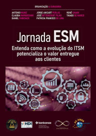 Title: Jornada ESM: Entenda como a evolução do ITSM potencializa o valor entregue aos clientes, Author: Antonio Muniz