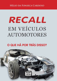 Title: Recall em Veículos Automotores, Author: Hélio da Fonseca Cardoso