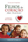 Filhos do coração: Adoção, um ato de amor