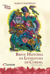 Title: Breve História da Literatura de Cordel, Author: Marco Haurélio