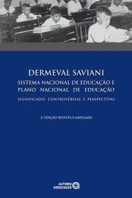 Title: Sistema nacional de educação e plano nacional de educação: Significado, controvérsias e perspectivas, Author: Dermeval Saviani