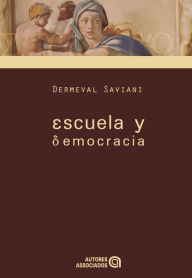 Title: Escuela y democracia, Author: Dermeval Saviani