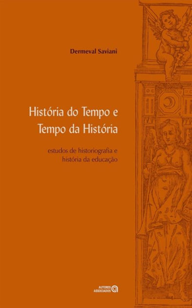 História Do Tempo E Tempo Da História: Estudos De Historiografia E ...