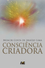 Title: Consciência Criadora, Author: Moacir Costa de Araújo Lima