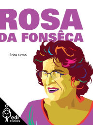 Title: Rosa da Fonsêca, Author: Érico Firmo