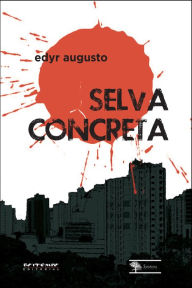 Title: Selva concreta, Author: Edyr Augusto Proença