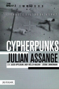 Title: Cypherpunks: Liberdade e o futuro da internet, Author: Julian Assange