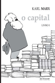 Title: O Capital - Livro 1: Crítica da economia política. Livro 1: O processo de produção do capital, Author: Karl Marx