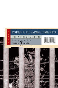 Title: Poder e desaparecimento: Os campos de concentraï¿½ï¿½o na Argentina, Author: Pilar Calveiro