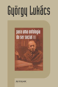 Title: Para uma ontologia do ser social II, Author: György Lukács