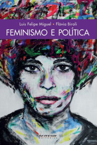 Title: Feminismo e política: Uma introdução, Author: Flávia Biroli