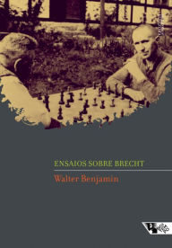 Title: Ensaios sobre Brecht, Author: Walter Benjamin