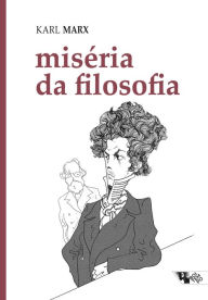 Title: Miséria da filosofia, Author: Karl Marx