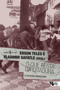 Title: O que resta da ditadura: a exceï¿½ï¿½o brasileira, Author: Vladimir Safatle