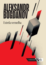 Title: Estrela vermelha, Author: Aleksandr Bogdánov