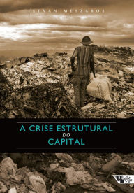 Title: A crise estrutural do capital, Author: István Mészaros