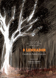 Title: O Lenhador, Author: Catullo Paixão da Cearense