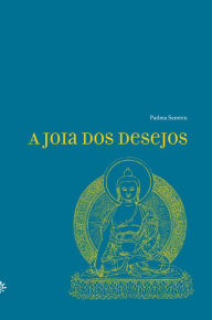 Title: A joia dos desejos, Author: Padma Samten