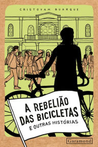 Title: A rebelião das bicicletas e outras histórias, Author: Cristovam Buarque
