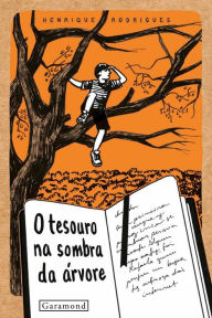 Title: O tesouro na sombra da árvore, Author: Henrique Rodrigues