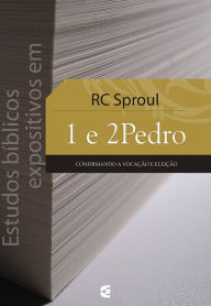 Title: Estudos bíblicos expositivos em 1 e 2Pedro, Author: R. C. Sproul
