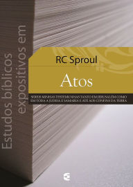Title: Estudos bíblicos expositivos em Atos, Author: R. C. Sproul