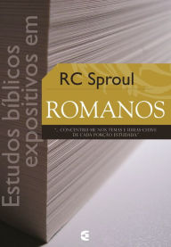 Title: Estudos bíblicos expositivos em Romanos, Author: RC Sproul