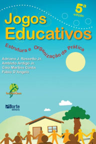 Title: Jogos educativos: Estrutura e organização da prática, Author: Ambleto Ardigó Júnior