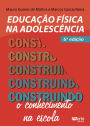 Educação física na adolescência: Construindo o conhecimento na escola