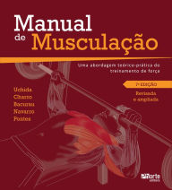 Title: Manual de musculação: Uma abordagem teórico-prática do treinamento de força, Author: Marco Carlos Uchida