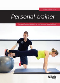 Title: Personal Trainer: Uma abordagem prática do treinamento personalizado, Author: Fabiano Pinheiro Peres