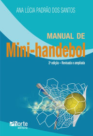 Title: Manual de mini-handebol, Author: Ana Lúcia Padrão dos Santos