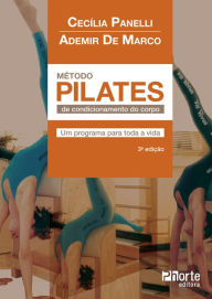 Title: Método Pilates de condicionamento do corpo: um programa para toda a vida, Author: Cecilia Panelli
