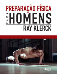 Title: Preparação Física para Homens, Author: Ray Klerck