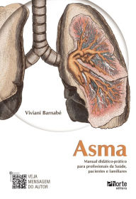 Title: Asma: Manual didático-prático para profissionais da saúde, pacientes e familiares, Author: Viviani Barnabé