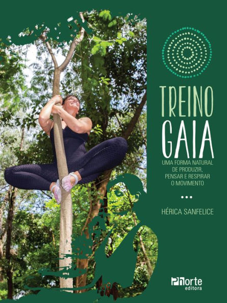 Treino Gaia: uma forma natural de produzir, pensar e respirar o movimento