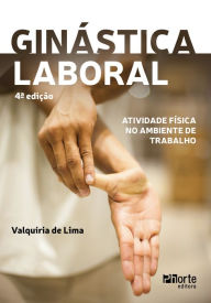 Title: Ginástica laboral: atividade física no ambiente de trabalho, Author: Valquíria de Lima