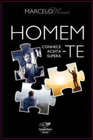Title: Homem, conhece-te, aceita-te, supera-te, Author: Marcelo Moraes