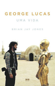 Title: George Lucas: Uma vida, Author: Brian Jay Jones