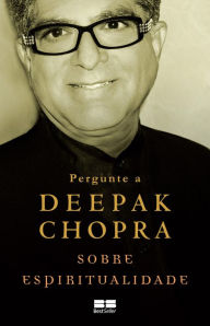 Title: Pergunte a Deepak Chopra sobre espiritualidade, Author: Deepak Chopra